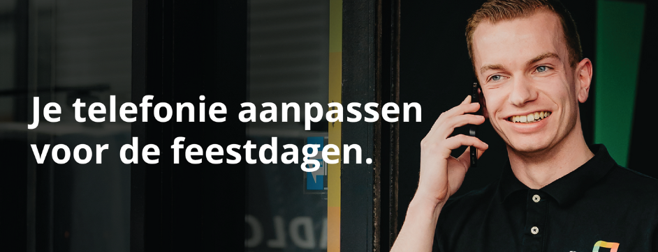 Bereikbaarheid tijdens de feestdagen: vergeet je telefonie niet
